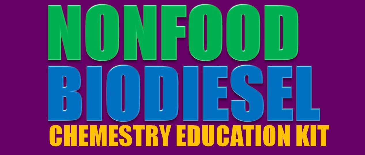 Nonfood Biodiesel Chemistry Education Kit Nonfood Biodiesel Chemistry Education Kit