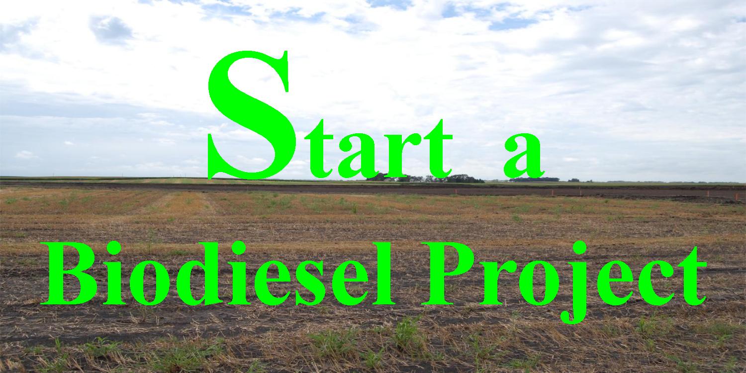 how to start a biodiesel project how to start a biodiesel project